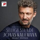 KAUFMANN, JONAS: Selige Stunde - Romantic Songs By Schubert, Beethoven, Schumann, Mendelssohn Et Al. (Компакт-диск)