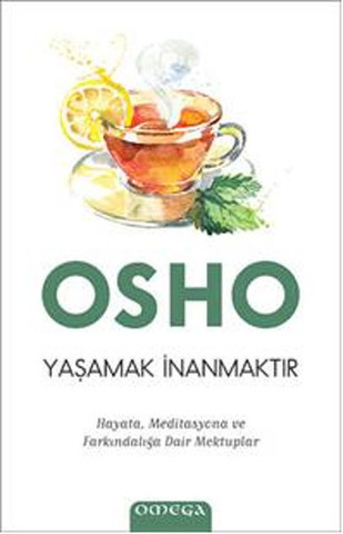 Osho - Yaşamak İnanmaktır