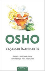 Osho - Yaşamak İnanmaktır