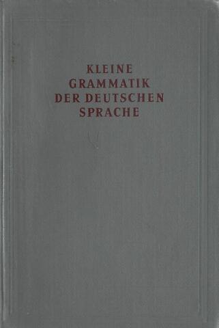 Kleine grammatik der deutschen sprache