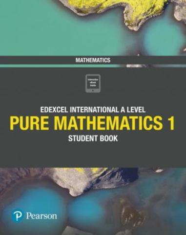 Edexcel International Advanced Level (IAL) Mathematics Pure 1 Student Book