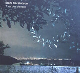 KARAINDROU, ELENI: Tous Des Oiseaux (Компакт-диск)