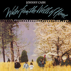 Johnny Cash / Water From The Wells Of Home (LP)