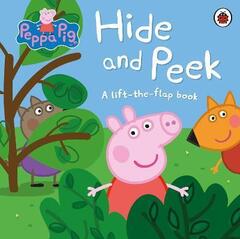 Peppa Pig: Hide and Peek: A Lift-the-Flap book