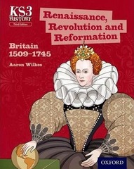 Renaissance, Revolution and Reformation: Britain 15091745 Student Book, Oxford