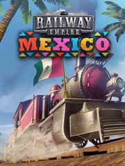 Railway Empire - Mexico (для ПК, цифровой код доступа)