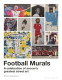 BLOOMSBURY : Football Murals. A Celebration of Soccer's Greatest Street Art (Книга)