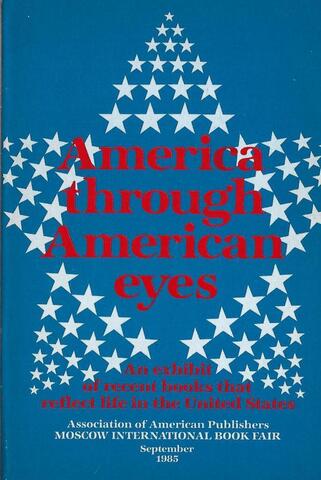 America Through American Eyes (An Exhibit Of Recent Books That Reflect Life In The United States) / Америка глазами американцев. выставка последних книг, отражающих жизнь в Соединенных Штатах