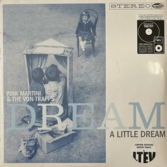 Pink Martini & The Von Trapps ‎– Dream A Little Dream (США 2014г.)