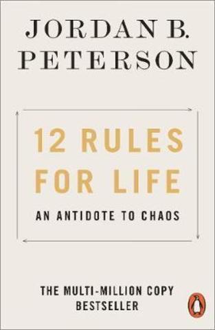 12 Rules for Life : An Antidote to Chaos