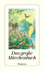 Das große Märchenbuch: Die schönsten Märchen aus Europa