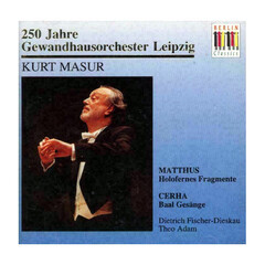 Dietrich Fischer-Dieskau, Theo Adam, Gewandhausorchester Leipzig, Kurt Masur / Siegfried Matthus, Friedrich Cerha: Holofernes, Baal Gesange (CD)