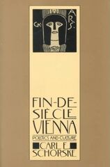 Fin-De-Siecle Vienna : Politics and Culture