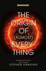 New Scientist: The Origin of (Almost) Everything