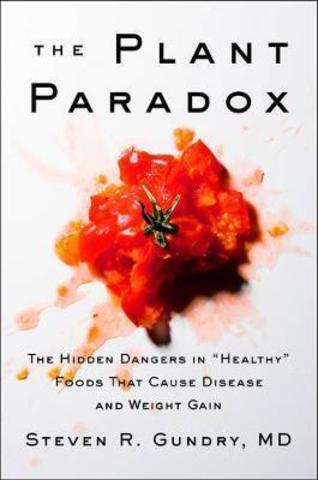 The Plant Paradox: The Hidden Dangers in 