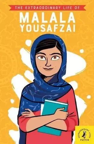 The Extraordinary Life of Malala Yousafz