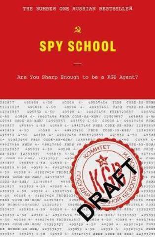 Spy School : Are You Sharp Enough to be a KGB Agent?