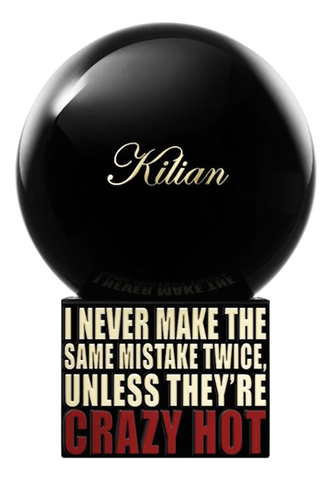 I Never Make The Same Mistake Twice, Unless They're Crazy Hot