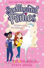 Spellbound Ponies: Wishes and Weddings