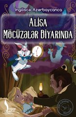 Alisa Möcüzələr Diyarında – Alice in Wonderland (İngiliscə-Azərbaycanca)