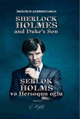 Şerlok Holms və Hersoqun oğlu – Sherlock Holmes and Duke’s son (İngiliscə-Azərbaycanca)