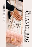 CARLTON BOOKS: The Story of the Chanel Bag: Timeless. Elegant. Iconic. (Книга)