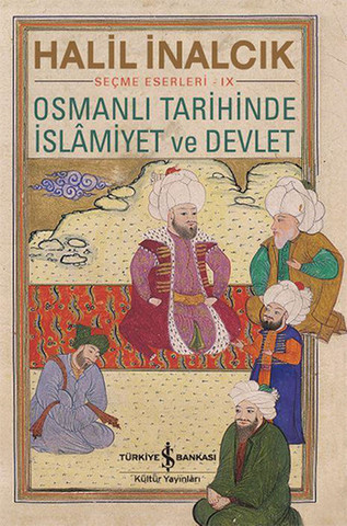 Osmanlı Tarihinde İslamiyet ve Devlet - Seçme Eserleri 9