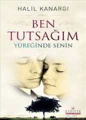 Ben Tutsağım Yüreğinde Senin