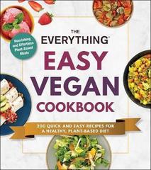 The Everything Easy Vegan Cookbook