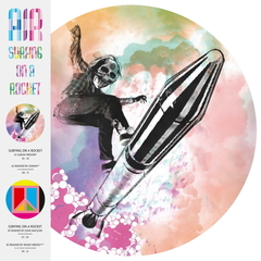 Air / Surfing On A Rocket (Picture Disc)(12