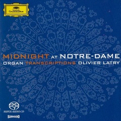 Olivier Latry / Midnight At Notre-Dame: Organ Transcriptions (SACD)