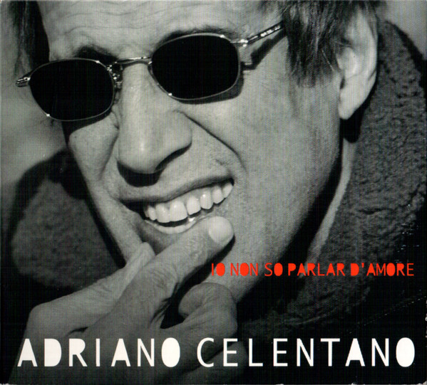 CELENTANO, ADRIANO: Io Non So Parlar D'Amore