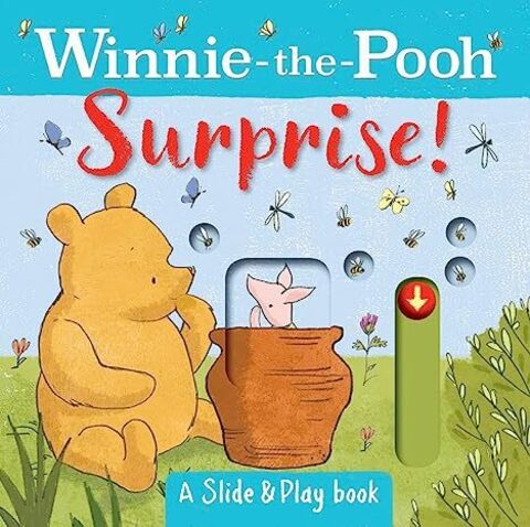 Winnie-the-Pooh
Surprise! A Slide and Play Book