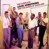 ARMSTRONG, LOUIS : The Complete Louis Armstrong And The Dukes Of Dixieland (Компакт-диск)