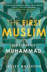 The First Muslim : The Story of Muhammad