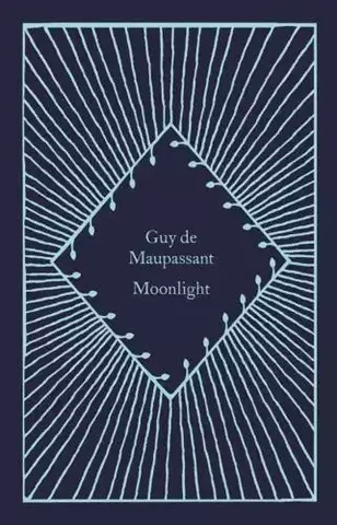 Moonlight: Guy de Maupassant (Little Clothbound Classics)