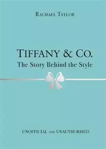 Tiffany & Co.: The Story Behind the Style: Taylor, Rachael