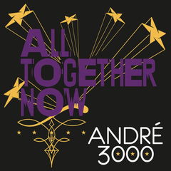 Andre 3000 / All Together Now (7