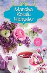 Manolya Kokulu Hikayeler