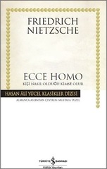 Ecce Homo. Kişi Nasıl Kendisi Olur