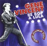 VINCENT, GENE: Be Bop A Lula (Компакт-диск)