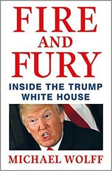 Fire and Fury. Inside the Trump White House