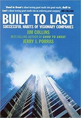 Built To Last. Successful Habits of Visionary Companies