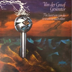 Van Der Graaf Generator / The Least We Can Do Is Wave To Each Other (LP)