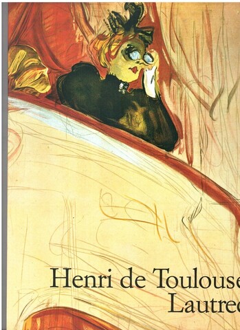 Henri de Toulouse-Lautrec 1864-1901: El teatro de la vida