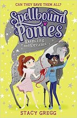 Dancing and Dreams. Spellbound Ponies 6