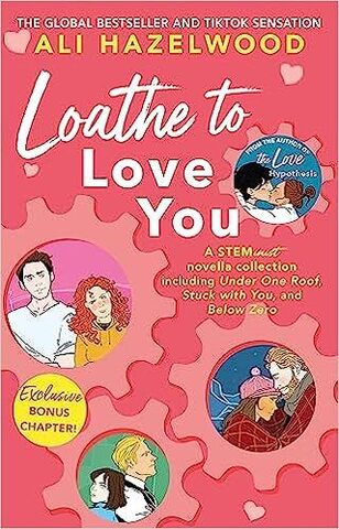 Loathe To Love You: From the bestselling author of The Love Hypothesis