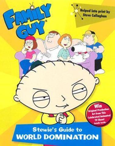 Family Guy: Stewie’s Guide to World Domination