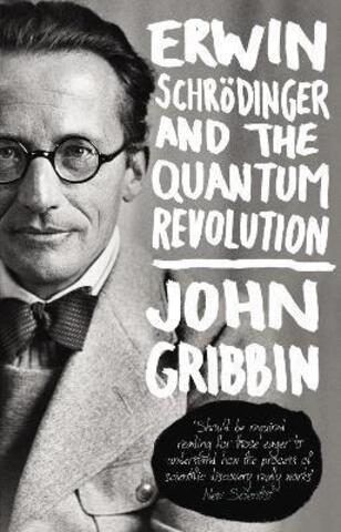 Erwin Schrodinger and the Quantum Revolu