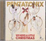 PENTATONIX: We Need A Little Christmas